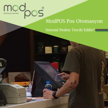ModPOS Pos Otomasyon Sistemi Neden Tercih Edilir?